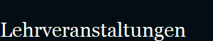 Lehrveranstaltungen