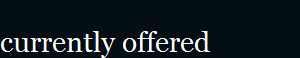 currently offered