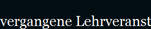 vergangene Lehrveranstaltungen